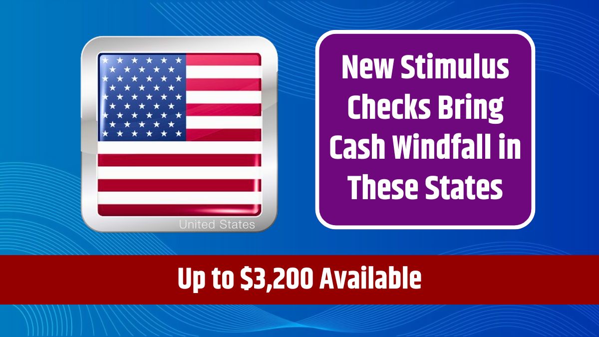 New Stimulus Checks Bring Cash Windfall in These States - Up to $3,200 Available